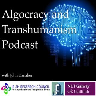 Algocracy and Transhumanism Podcast