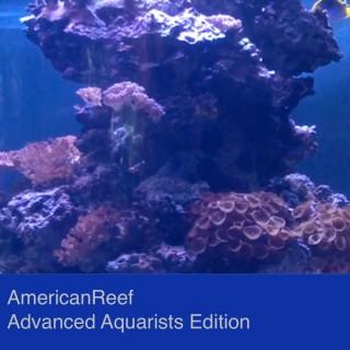 AmericanReef - Saltwater and Coral Reef Aquarium Advanced Aquarists Edition