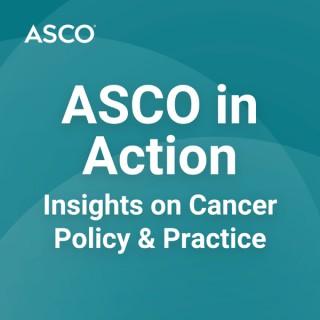 ASCO in Action Podcast