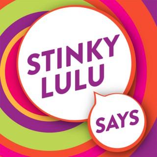 StinkyLulu Says