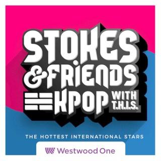 Stokes & Friends: KPOP with T.H.I.S. Podcast