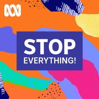 Stop Everything! - ABC RN