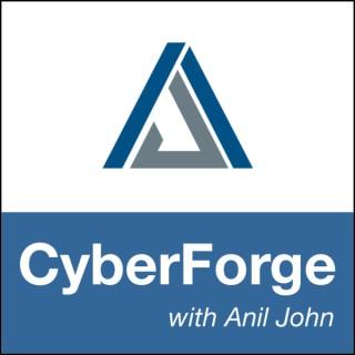 CyberForge Broadcast with Anil John