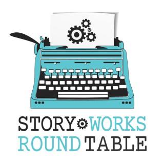 Story Works Round Table | Conversations About Craft | Before You Can Be a Successful Author, You Have to Write a Great Story