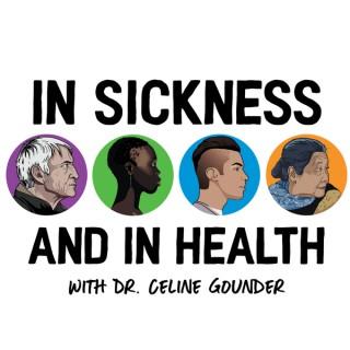 IN SICKNESS AND IN HEALTH with Dr. Celine Gounder
