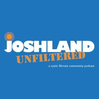 Joshland Unfiltered