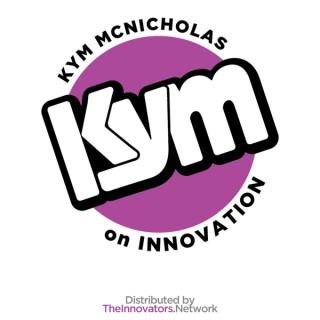 Kym McNicholas On Innovation