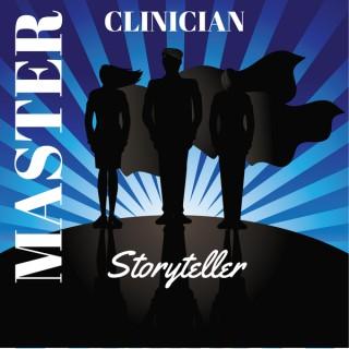 Master Clinician Storyteller