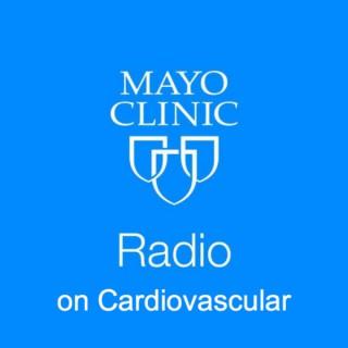 Mayo Clinic Radio on Cardiovascular