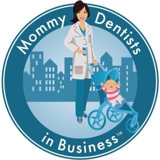 Mommy Dentists in Business