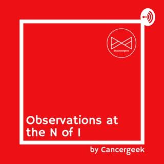 Observations at the N of 1 by Cancergeek