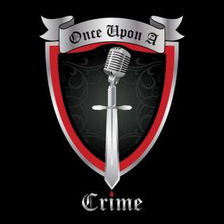 Once Upon A Crime | True Crime