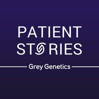 Patient Stories with Grey Genetics