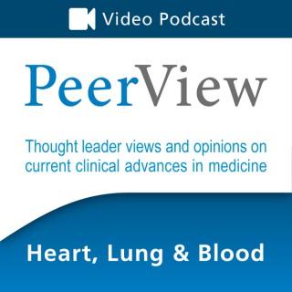 PeerView Heart, Lung & Blood CME/CNE/CPE Video Podcast