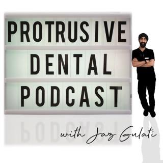Protrusive Dental Podcast