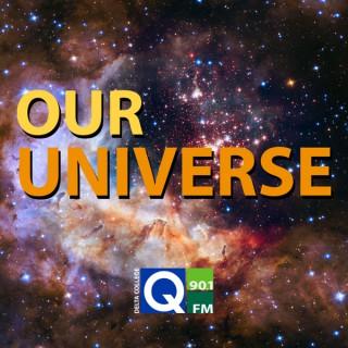Q-90.1's Our Universe