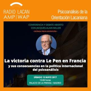 RadioLacan.com | Acontecimiento Extraordinario. Ecos de #MillerEnMadrid. Conferencia y Debate Abierto con Jacques-Alain Mille