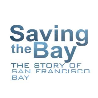 Saving the Bay: The Story of San Francisco Bay