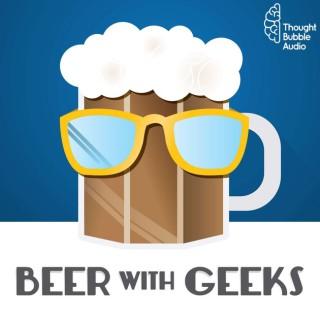 Beer With Geeks: A Geek Pop Culture Podcast