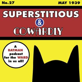 Superstitious and Cowardly