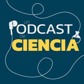 Un podcast de ciencia