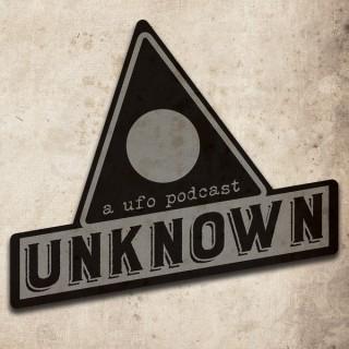 UNKNOWN - a UFO podcast