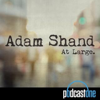 Adam Shand At Large.