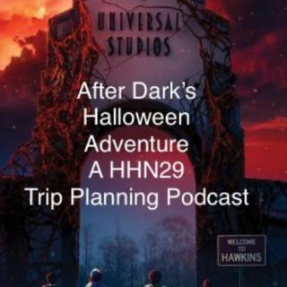 After Darks Halloween Adventure a HHN29 Trip Planning Podcast