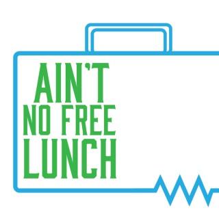 Aint No Free Lunch