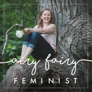 Airy Fairy Feminist