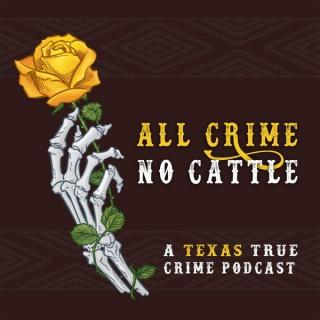 All Crime No Cattle