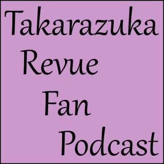 Takarazuka Revue Fan Podcast