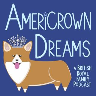Americrown Dreams - A British Royal Family Podcast