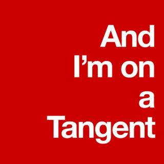 And I'm on a Tangent