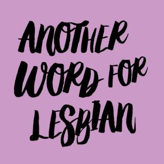 Another Word for Lesbian