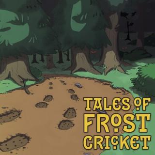 Tales of Frost Cricket