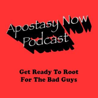 Apostasy Now Podcast – Apostasy Now