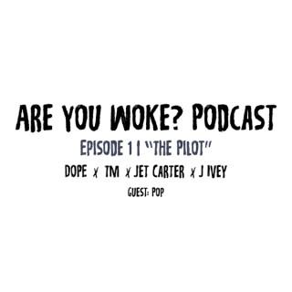 ARE YOU WOKE? Podcast