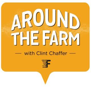 Around The Farm - With Clint Chaffer