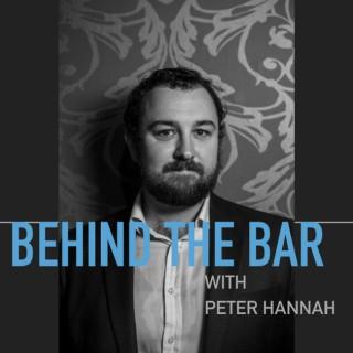Behind the Bar with Peter Hannah