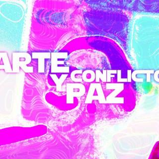 Arte, Conflicto y Paz
