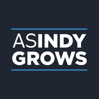 As Indy Grows Podcast | Successful People Doing Successful Things in Indy