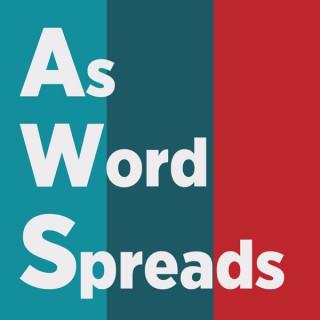 As Word Spreads podcast