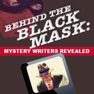 Behind the Black Mask: Mystery Writers Revealed