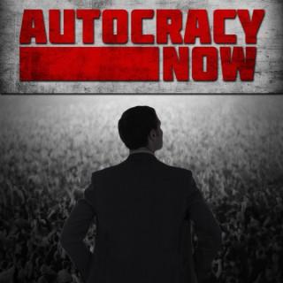 Autocracy Now!