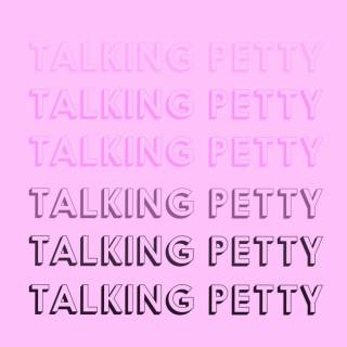 Talking Petty Podcast
