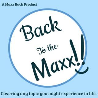 Back to the Maxx Podcast