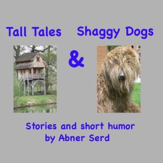 Tall Tales & Shaggy Dogs:  Stories and short humor by Abner Serd