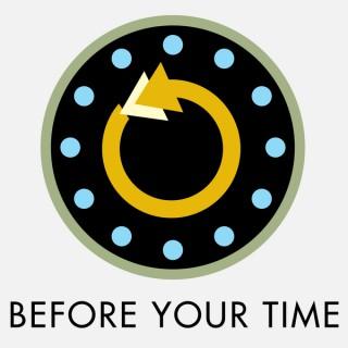 Before Your Time
