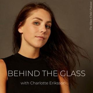 Behind The Glass with Charlotte Eriksson